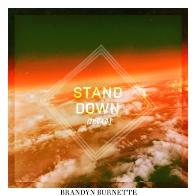 Stand Down (feat. LaRaisha) 专辑 Brandyn Burnette