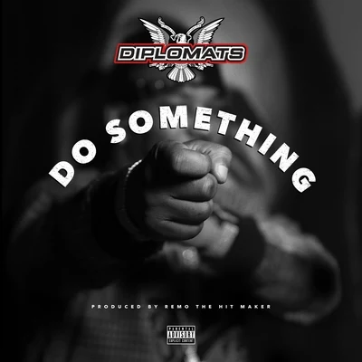 Do Something - Single 專輯 The Diplomats