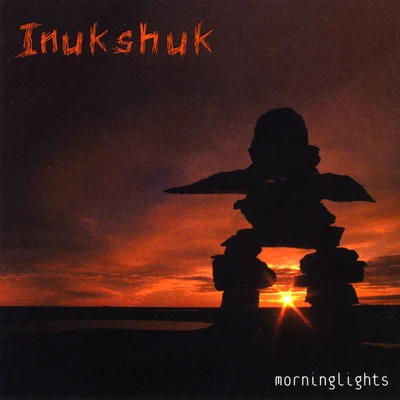 Morninglights 專輯 Inukshuk