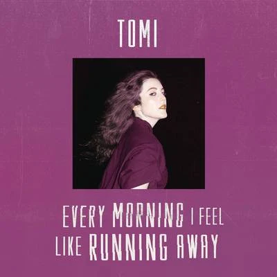 Every Morning I Feel Like Running Away 專輯 TOMI/SMiTHMUSiX