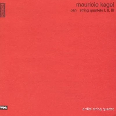 Mauricio Kagel: Pan and String Quartets Nos. 1, 2 & 3 专辑 Arditti String Quartet