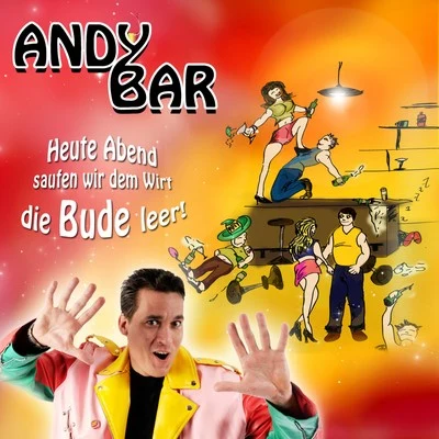 Heute Abend saufen wir dem Wirt die Bude leer 专辑 Andy Bar/DJ Ostkurve