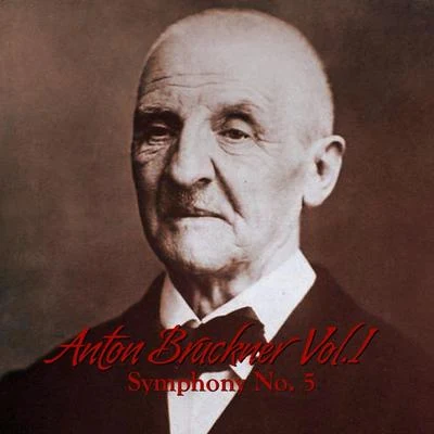 Anton Bruckner Vol. I Symphony No. 5 專輯 Anton Bruckner