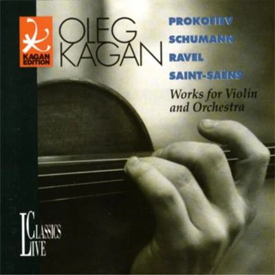 Prokofiev, Schumann, Ravel & Saint-Saëns: Oleg Kagan Edition, Vol. XIII 專輯 Oleg Kagan