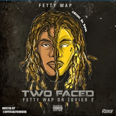 Two Faced - Fetty Wap Or Zovier 2 专辑 Blackmagic/Fetty Wap