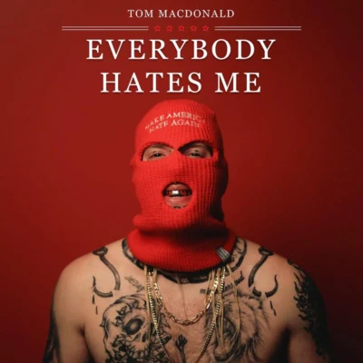 Everybody Hates Me 專輯 Brandon Hart/Tom MacDonald/Nova Rockafeller