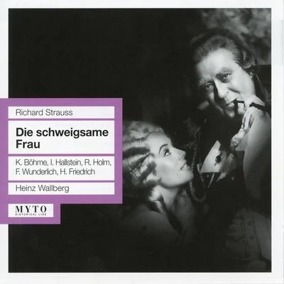 STRAUSS, R.: Schweigsame Frau (Die) [Opera] (Böhme, Hallstein, Holm, Wunderlich, Friedrich, Wallberg) (1961) 專輯 Gürzenich Orchester/Heinz Wallberg