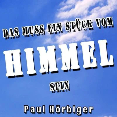 Paul Hörbiger Das muss ein Stück vom Himmel sein