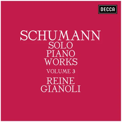 Schumann: Solo Piano Works - Volume 3 專輯 Reine Gianoli