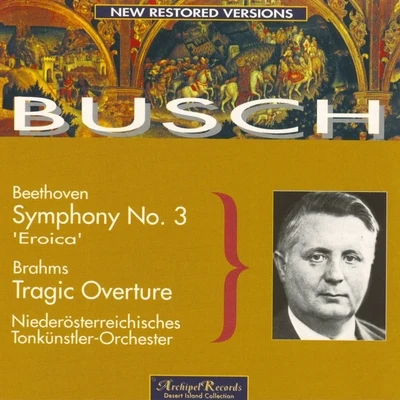 Ludwig van Beethoven: Symphony No. 3 Eroica - Brahms: Tragic Overture Op. 81 專輯 Fritz Busch