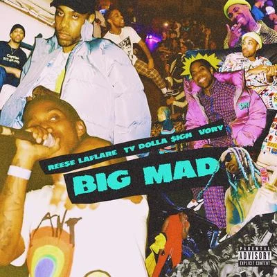 Reese LAFLARE Big Mad (feat. Ty Dolla $ign & Vory)