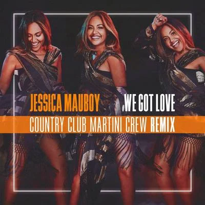 We Got Love (Country Club Martini Crew Remix) 专辑 Jessica Mauboy