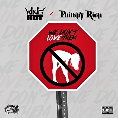 We Dont Love Them (feat. Philthy Rich) - Single 專輯 King Hot/Yung Bundle/Freez Vallejo/Work Dirty/J Banks