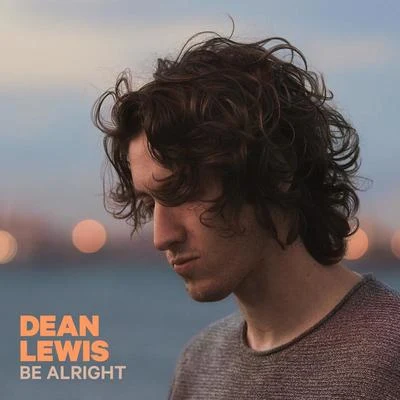 Be Alright 专辑 Dean Lewis