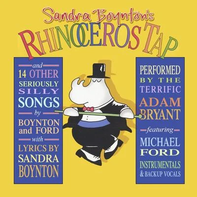 Sandra Boynton Rhinoceros Tap and 14 Other Seriously Silly Songs 專輯 Michael Ford/Ron Van Den Beuken