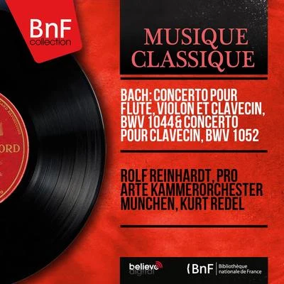 Bach: Concerto pour flûte, violon et clavecin, BWV 1044 & Concerto pour clavecin, BWV 1052 (Mono Version) 專輯 Kurt Redel