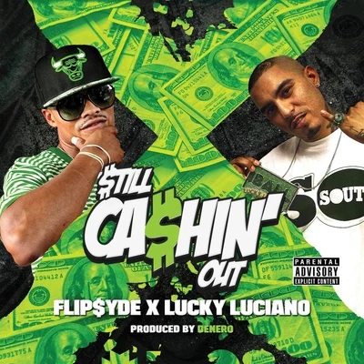 Still Cashin&#x27; Out (feat. Lucky Luciano) 专辑 Flipsyde