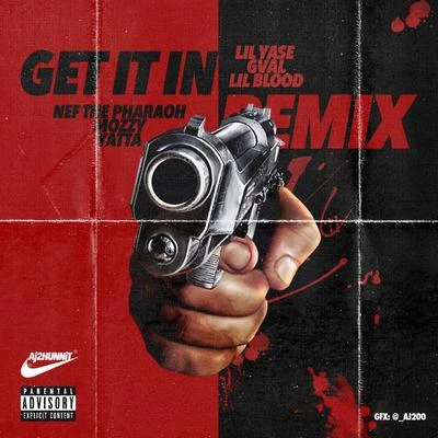 get IT in (remix) [feat. G-val, l IL blood, NE ft和pharaoh, MO渣渣YY at他] - single 專輯 Lil Yase/SaySoTheMac/Itsfatfat