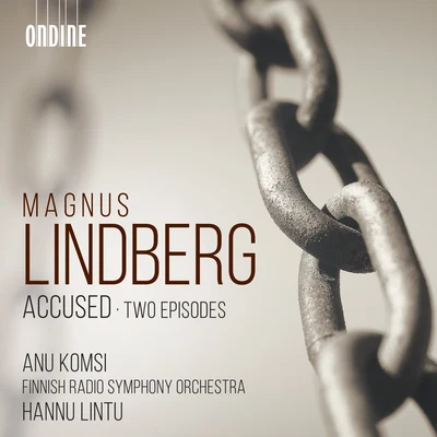 LINDBERG, M.: AccusedTwo Episodes (A. Komsi, Finnish Radio Symphony, Lintu) 專輯 Tom Nyman/Ostrobothnian Chamber Orchestra/Juha Kangas/Anu Komsi