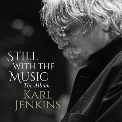 Still With the Music - The Album 专辑 EMO Ensemble/Pasi Hyokki/Karl Jenkins/Royal Liverpool Philharmonic Orchestra/Belinda Sykes