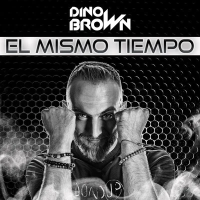 El Mismo Tiempo (Radio Edit) 專輯 Dino Brown/Uno Tha Bluedrip