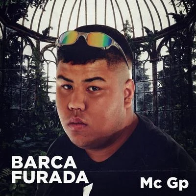 Barca Furada 專輯 mc koruja/MC GP