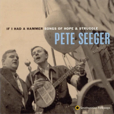 If I Had a Hammer: Songs of Hope and Struggle 專輯 Pete Seeger/Sammy Fain/Fred Hellerman/Jack Rhodes/Sharp