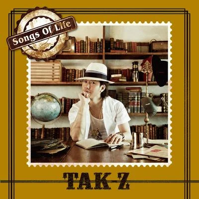 Songs Of Life 專輯 Tak-Z