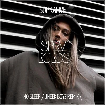 No Sleep (Uneek Boyz Remix) 专辑 Suprafive/Bentley Grey