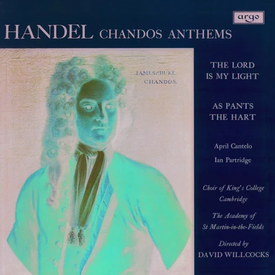 Handel: Chandos Anthems - The Lord Is My Light; As Pants the Hart 專輯 Sir David Willcocks/Stephen Cleobury/Kings College Choir Cambridge