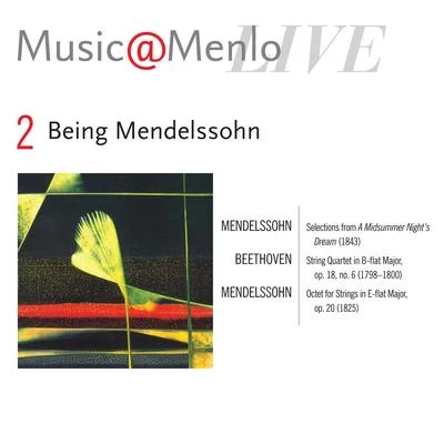 Music@Menlo LIVE, Being Mendelssohn, Vol. 2 專輯 Pacifica Quartet/Otis Murphy