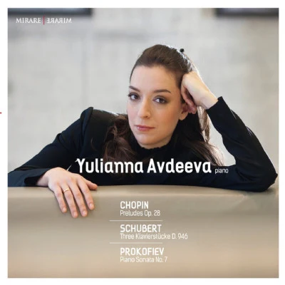 Yulianna AvdeevaOrchestra 18th CenturyFrans Brüggen Chopin: 24 Preludes, Op. 28Prokofiev: Piano Sonata No. 7Schubert: 3 Piano Pieces