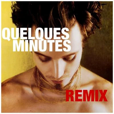 Quelques minutes (Remix) 专辑 Sinclair