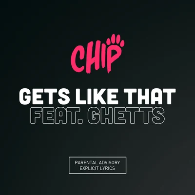 Gets Like That 專輯 Chip