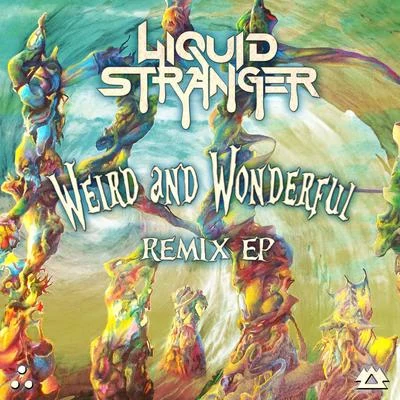 Weird & Wonderful - Remixes 专辑 Liquid Stranger/KRISCHVN