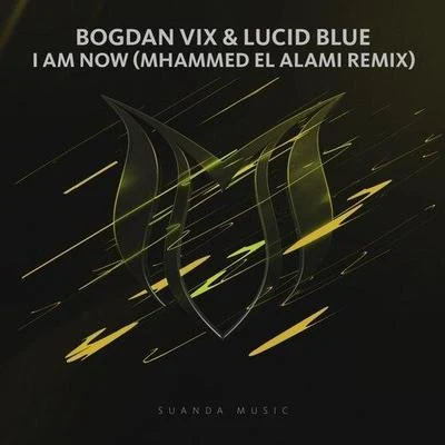 I Am Now (Mhammed El Alami Remix) 專輯 Lucid Blue