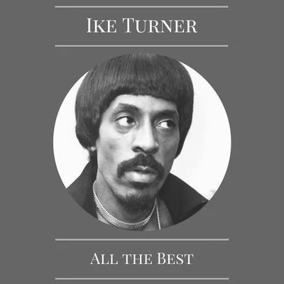 All the Best 专辑 Ike Turner