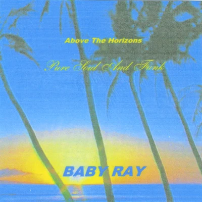 Above The Horizons 專輯 DJ 40oz/Baby Ray