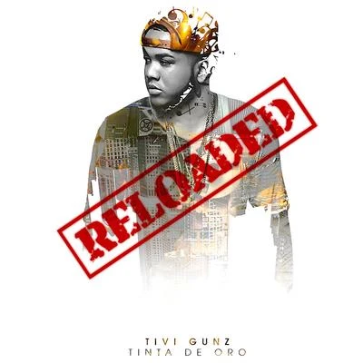 Tinta De Oro Reloaded 專輯 Tivi Gunz