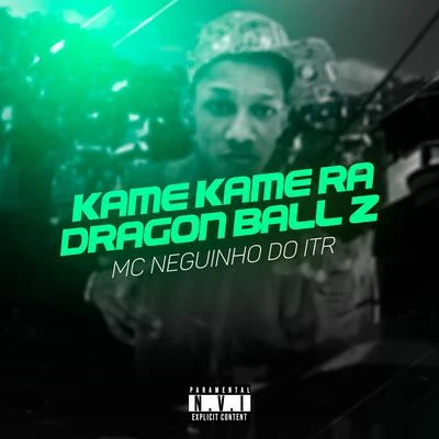 Kame Kame Rá, Dragon Ball Z 專輯 Mc Neguinho do ITR/Mc Fabinho Osk/DJ Alex BNH/Mc MR Bim