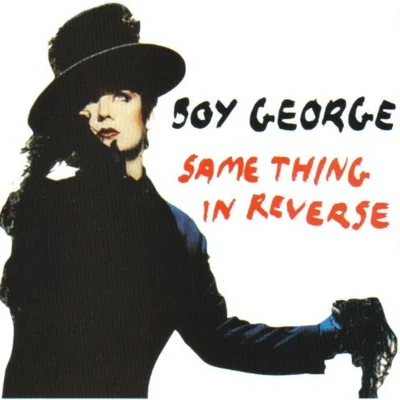 Same Thing In Reverse 專輯 Boy George