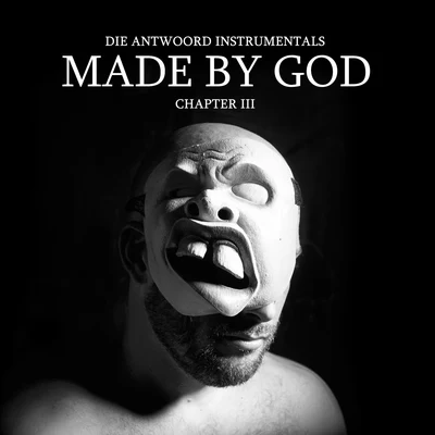 MADE BY GOD (Chapter III) 專輯 Die Antwoord