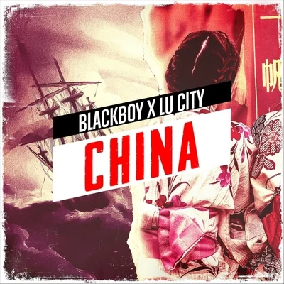 Blackboy China (feat. Lu City)