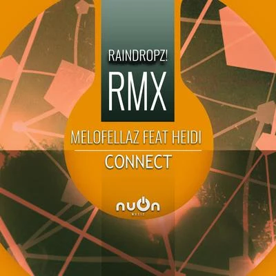 Melofellaz Connect (RainDropz! RMX)