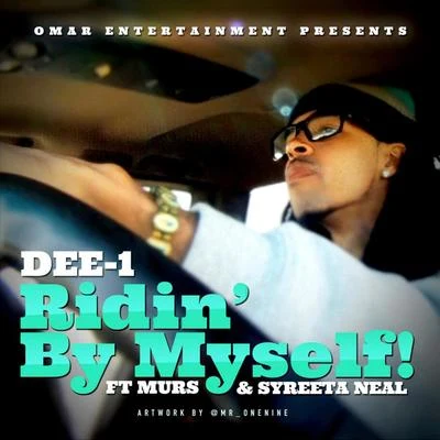 Dee-1 Ridin By Myself! (feat. Murs and Syreeta Neal)