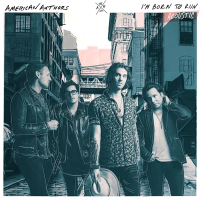 Im Born To Run (Acoustic) 專輯 American Authors/CVBZ