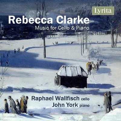 Rebecca Clarke: Music for Cello & Piano 專輯 Geoffrey Bush/Northern Chamber Orchestra/Nicholas Ward/Raphael Wallfisch