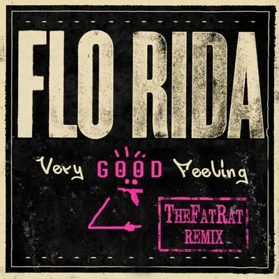 Flo Rida Very Good Feeling (TheFatRat Remix)