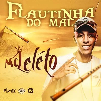 Flautinha do mal 專輯 MC Leleto/DJ Kelvinho/MC Jhowzinho e MC Kadinho