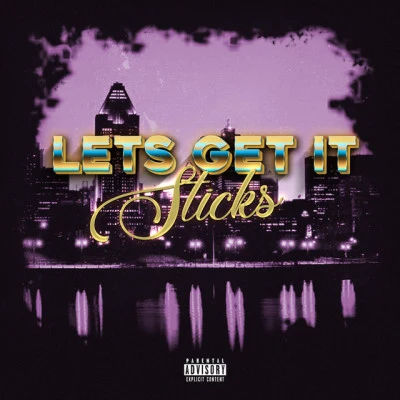 Stickssafi & spree J Lets Get It